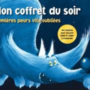 Mon coffret du soir : premières peurs vite oubliées